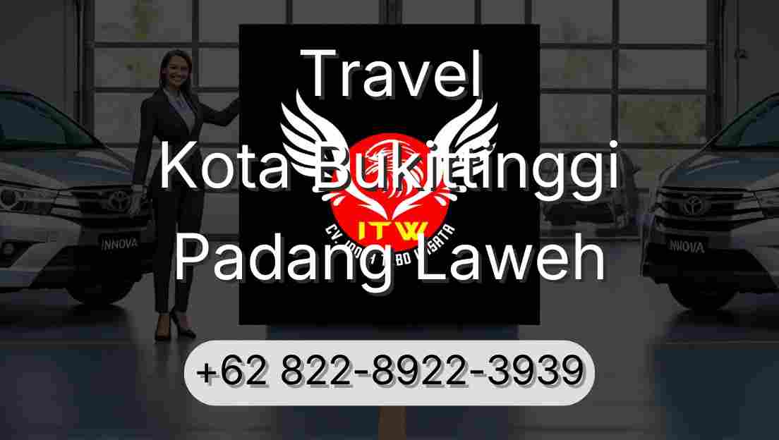 Travel Kota Bukittinggi Padang Laweh