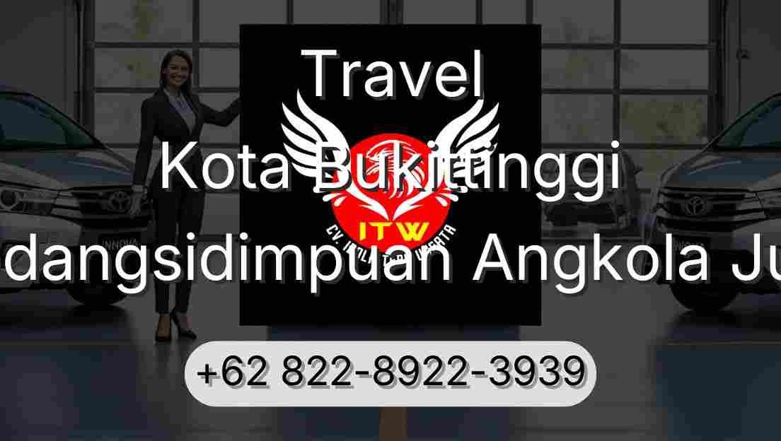 Travel Kota Bukittinggi Padangsidimpuan Angkola Julu