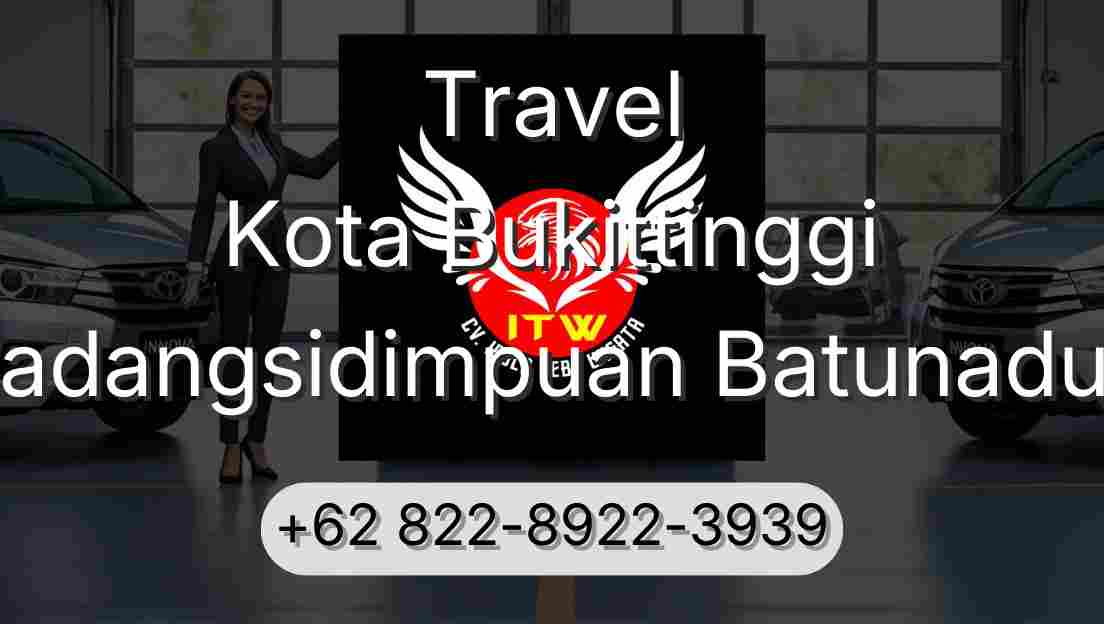 Travel Kota Bukittinggi Padangsidimpuan Batunadua