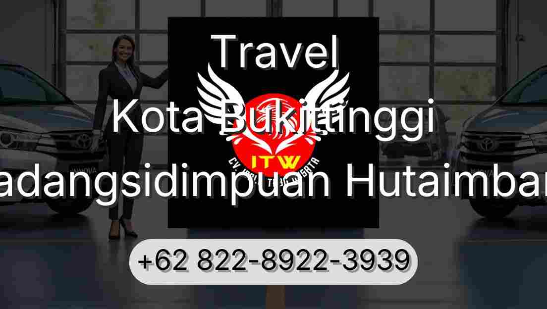 Travel Kota Bukittinggi Padangsidimpuan Hutaimbaru