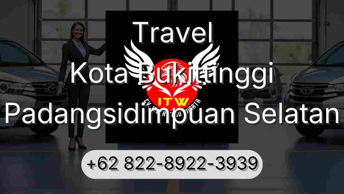 Travel Kota Bukittinggi Padangsidimpuan Selatan