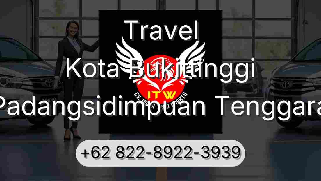 Travel Kota Bukittinggi Padangsidimpuan Tenggara