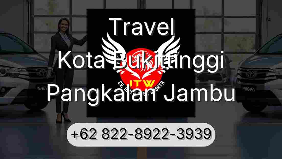 Travel Kota Bukittinggi Pangkalan Jambu