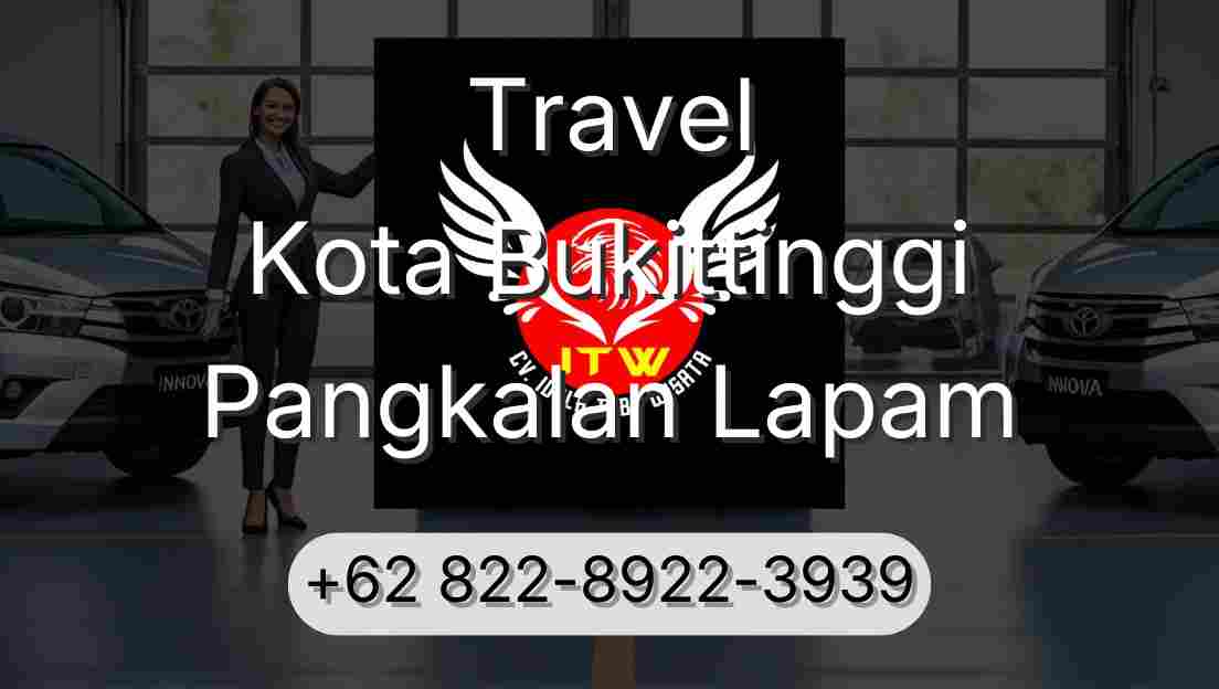 Travel Kota Bukittinggi Pangkalan Lapam