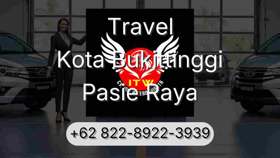 Travel Kota Bukittinggi Pasie Raya