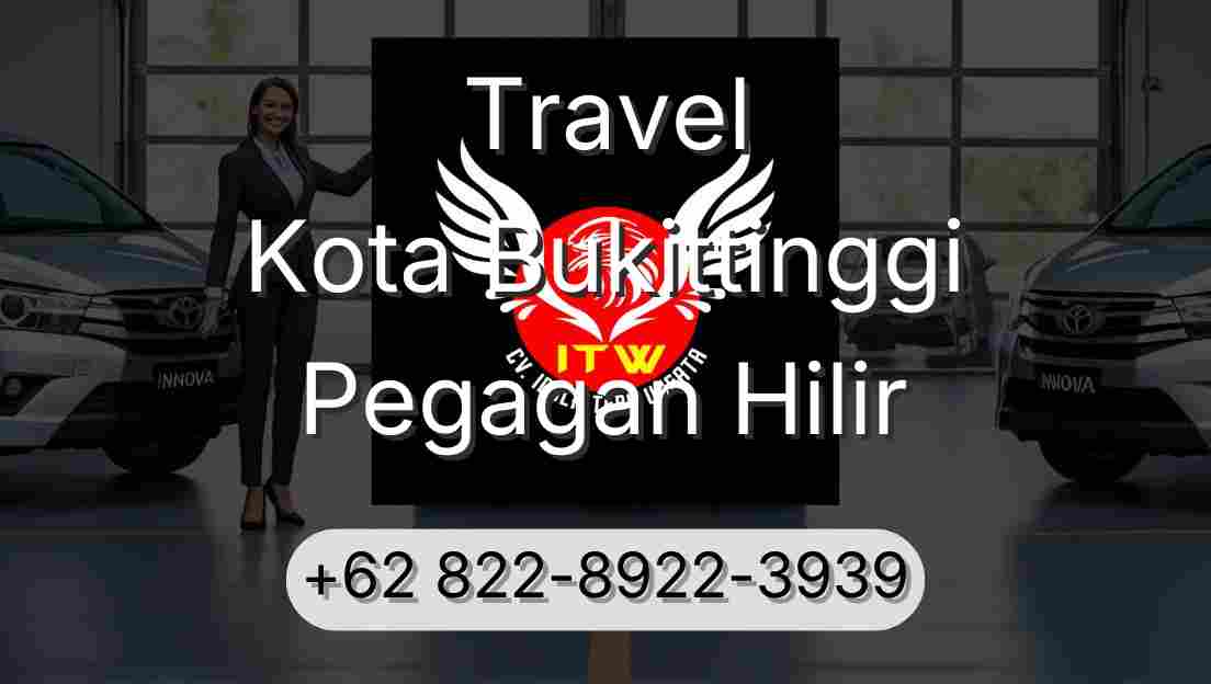 Travel Kota Bukittinggi Pegagan Hilir