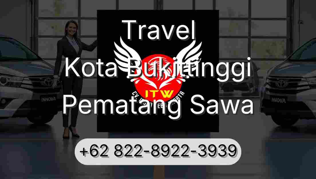 Travel Kota Bukittinggi Pematang Sawa