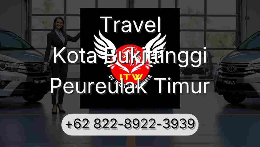 Travel Kota Bukittinggi Peureulak Timur