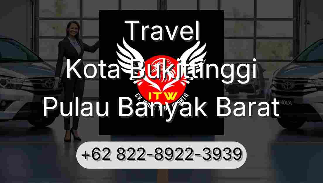 Travel Kota Bukittinggi Pulau Banyak Barat