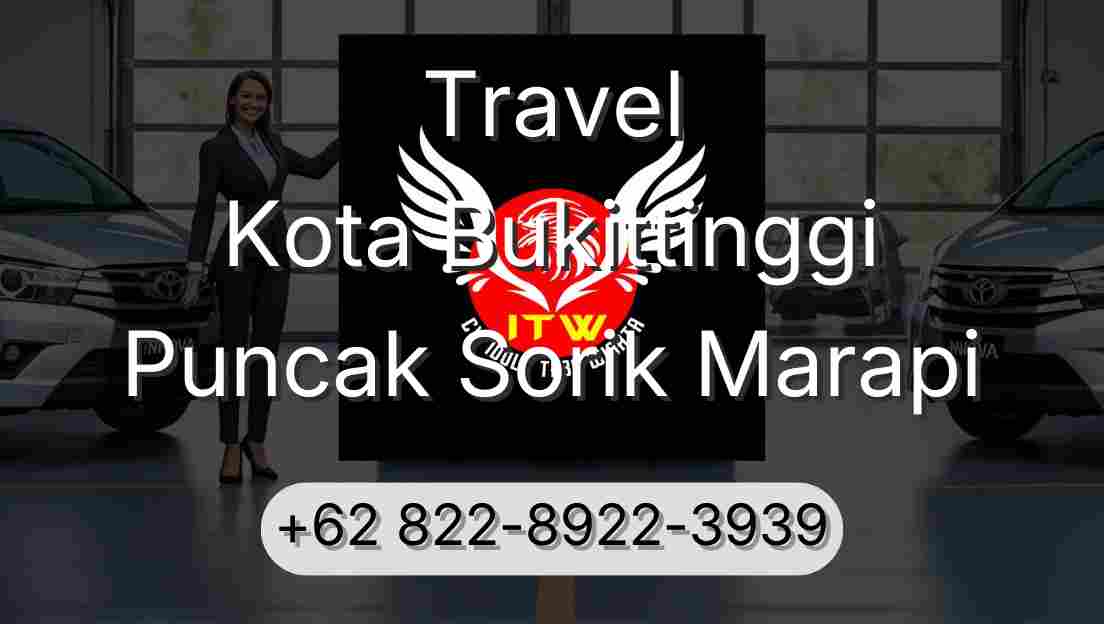 Travel Kota Bukittinggi Puncak Sorik Marapi