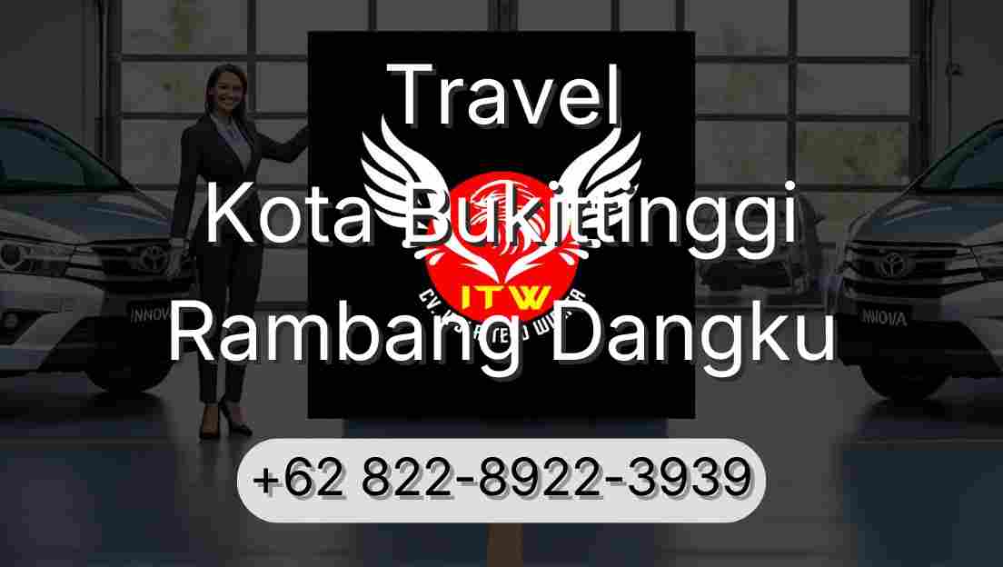 Travel Kota Bukittinggi Rambang Dangku