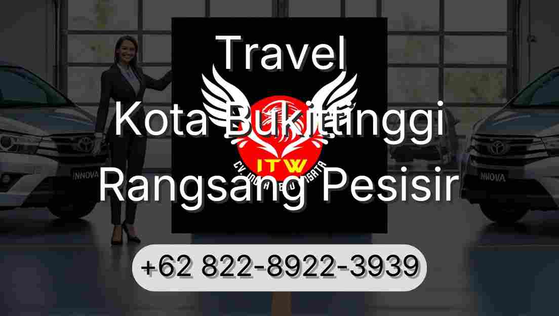 Travel Kota Bukittinggi Rangsang Pesisir