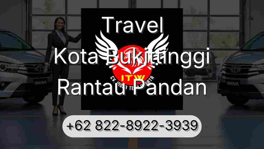 Travel Kota Bukittinggi Rantau Pandan