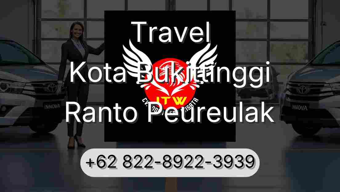 Travel Kota Bukittinggi Ranto Peureulak