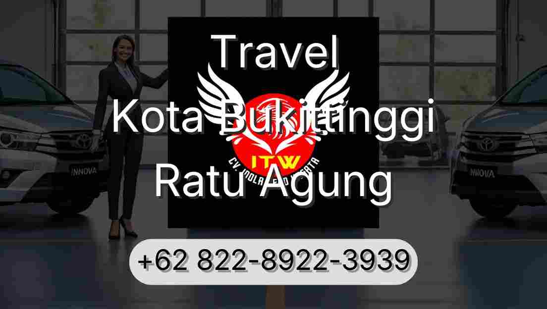 Travel Kota Bukittinggi Ratu Agung