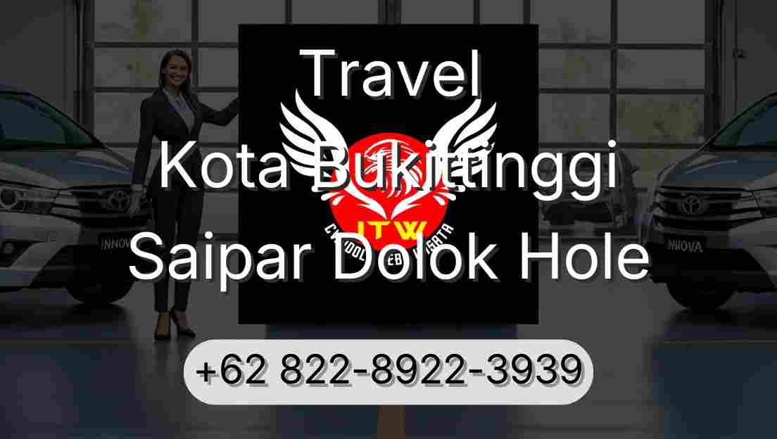 Travel Kota Bukittinggi Saipar Dolok Hole