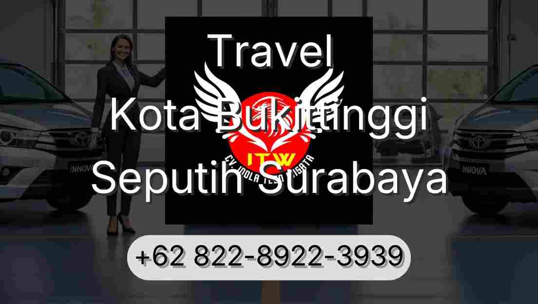Travel Kota Bukittinggi Seputih Surabaya