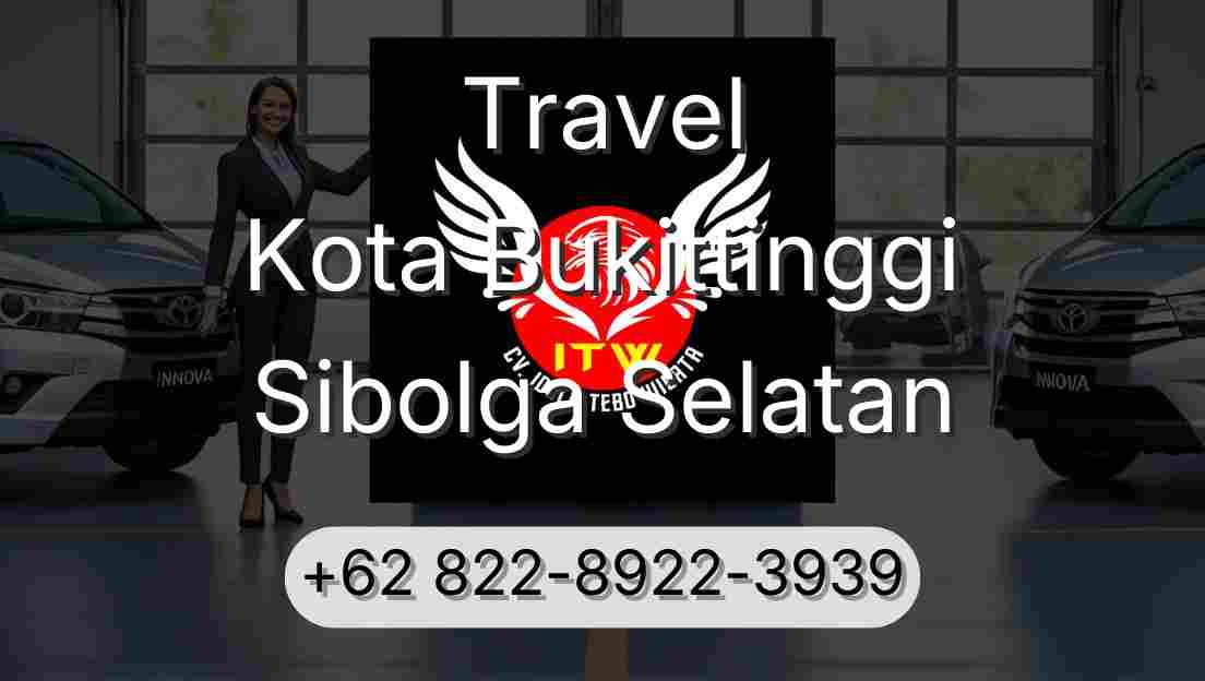 Travel Kota Bukittinggi Sibolga Selatan