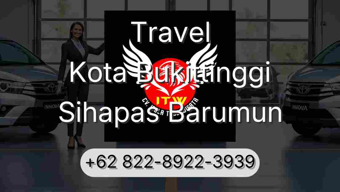 Travel Kota Bukittinggi Sihapas Barumun