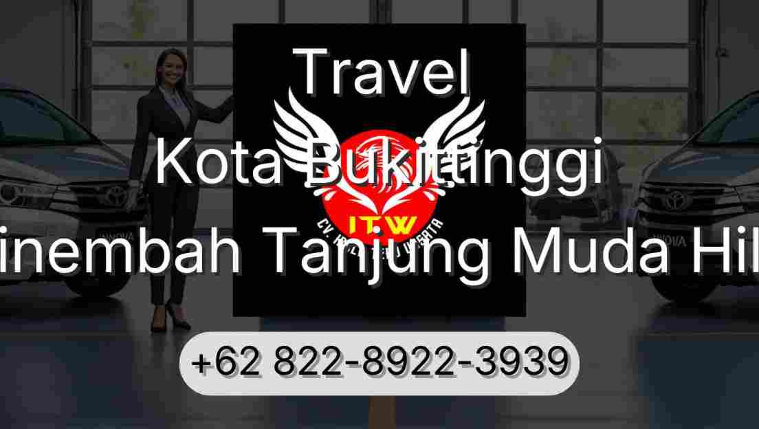 Travel Kota Bukittinggi Sinembah Tanjung Muda Hilir