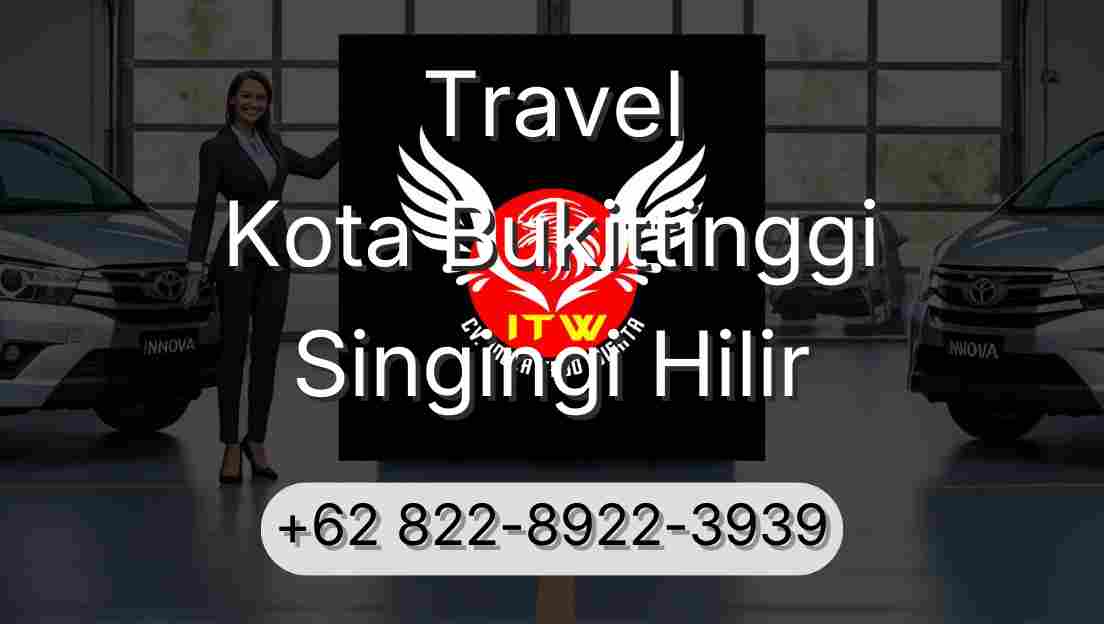 Travel Kota Bukittinggi Singingi Hilir