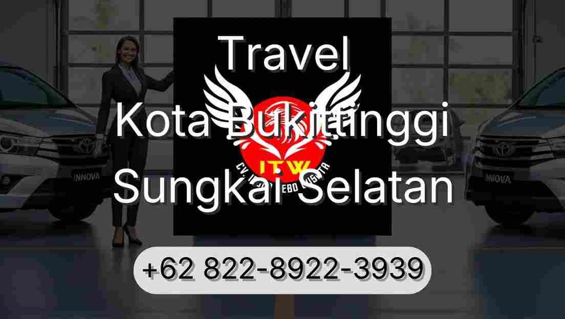 Travel Kota Bukittinggi Sungkai Selatan