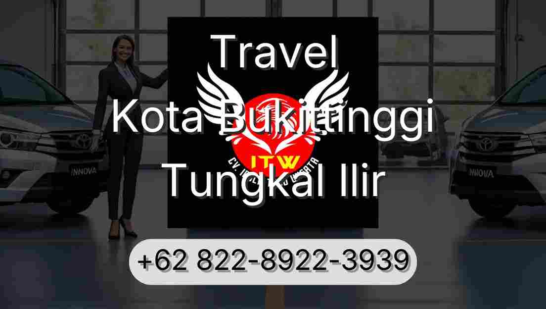 Travel Kota Bukittinggi Tungkal Ilir