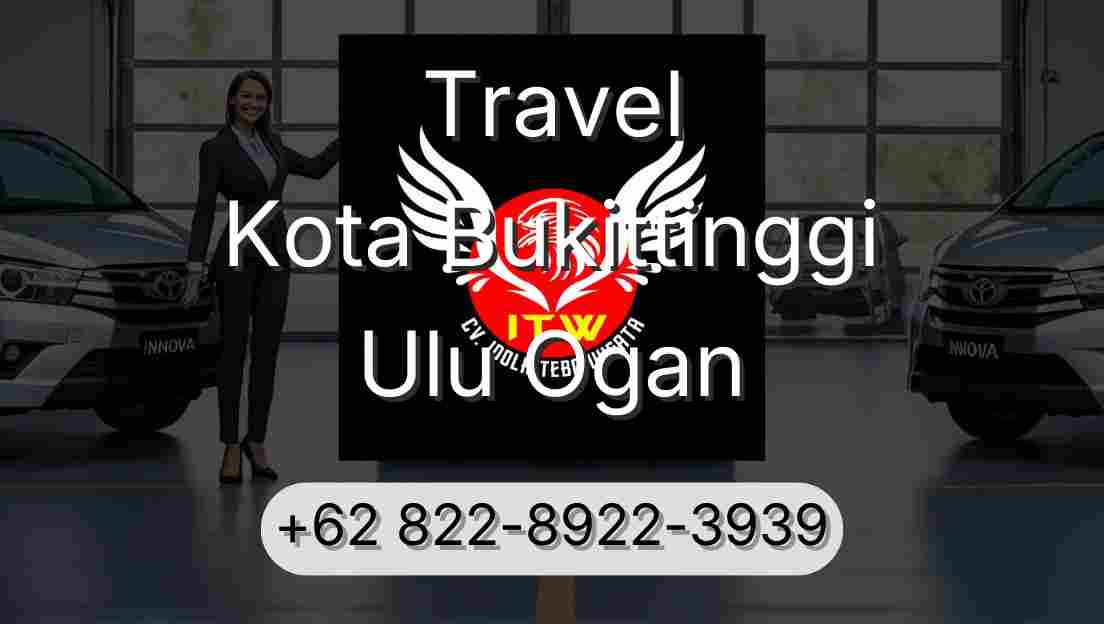 Travel Kota Bukittinggi Ulu Ogan