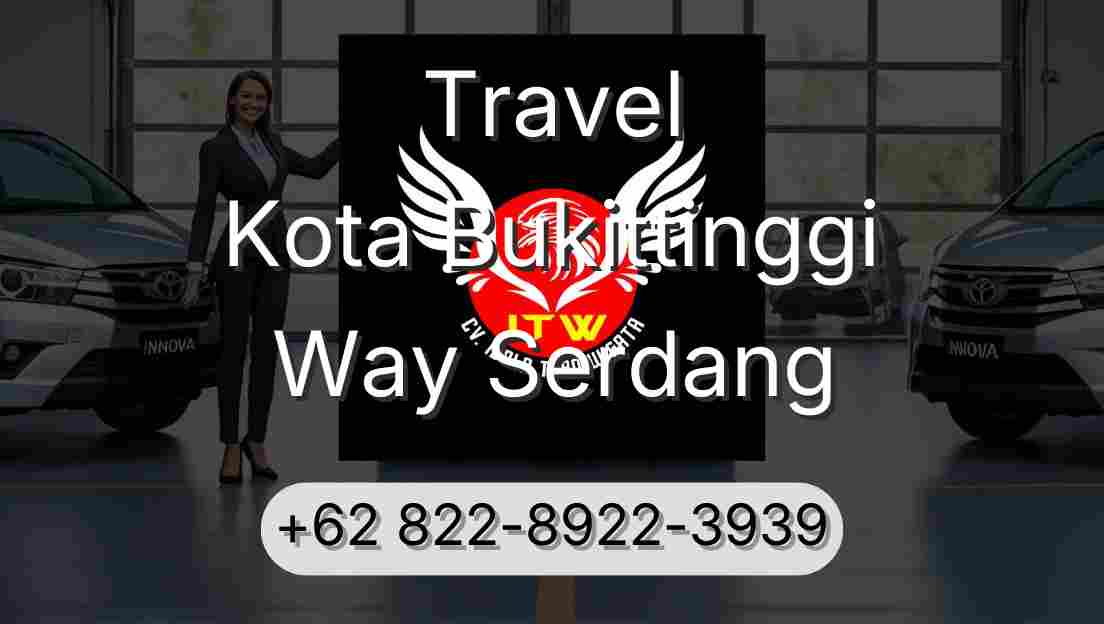 Travel Kota Bukittinggi Way Serdang