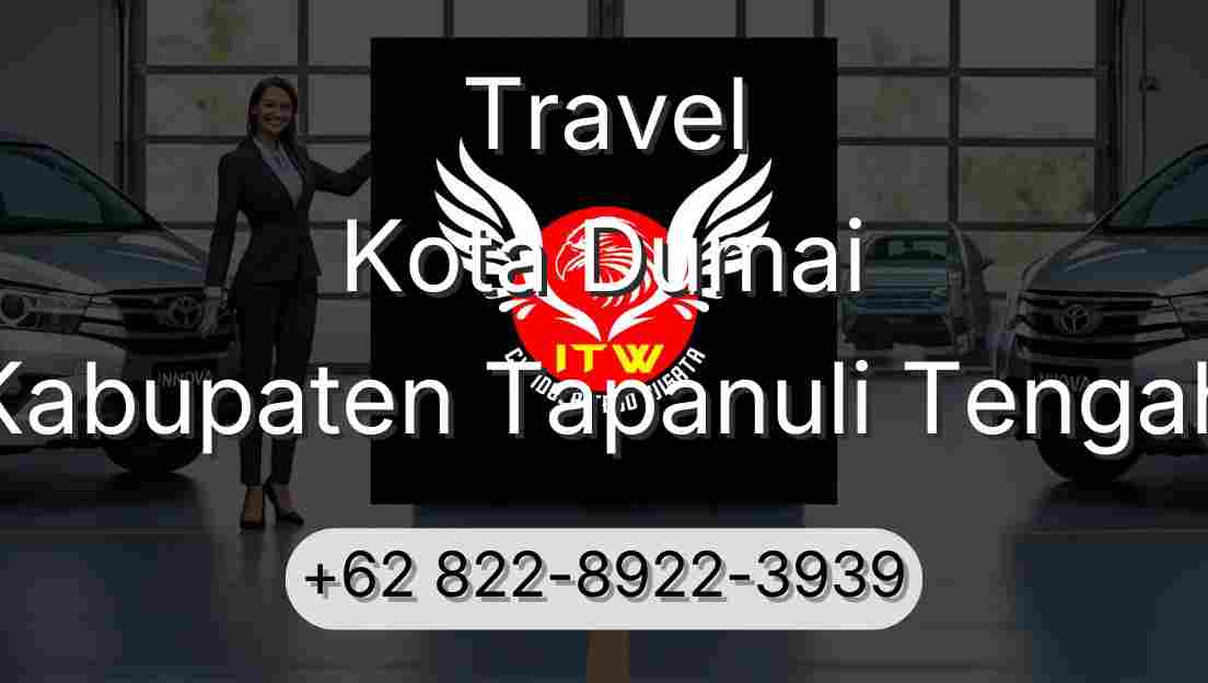 Travel Kota Dumai Kabupaten Tapanuli Tengah