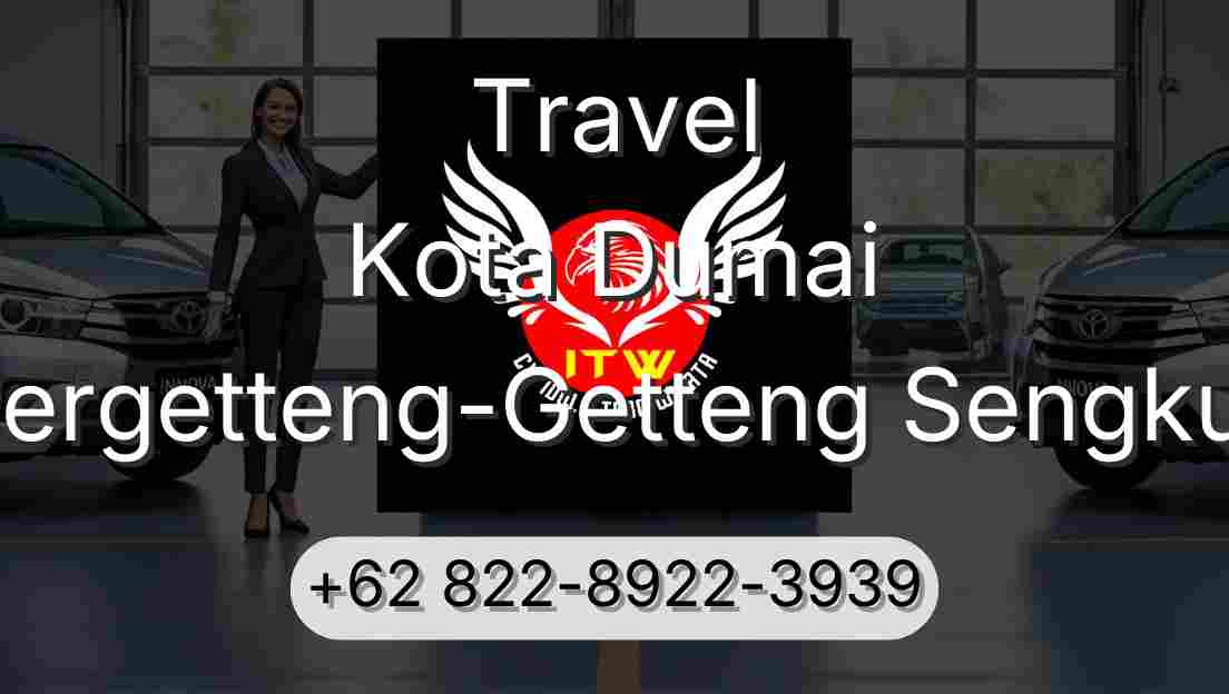 Travel Kota Dumai Pergetteng-Getteng Sengkut