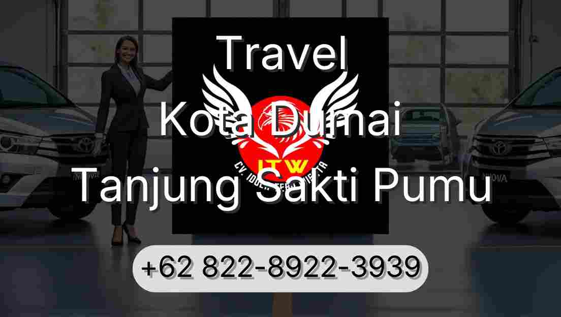 Travel Kota Dumai Tanjung Sakti Pumu