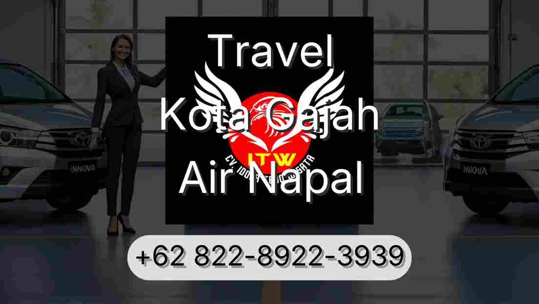 Travel Kota Gajah Air Napal