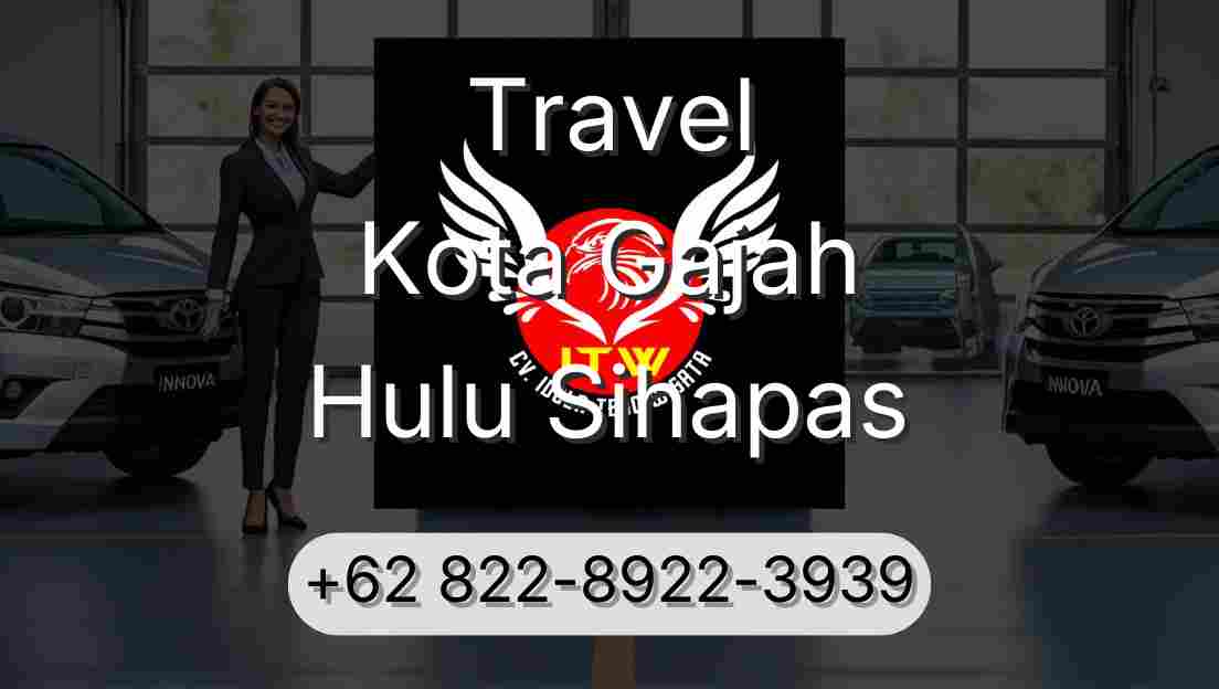 Travel Kota Gajah Hulu Sihapas