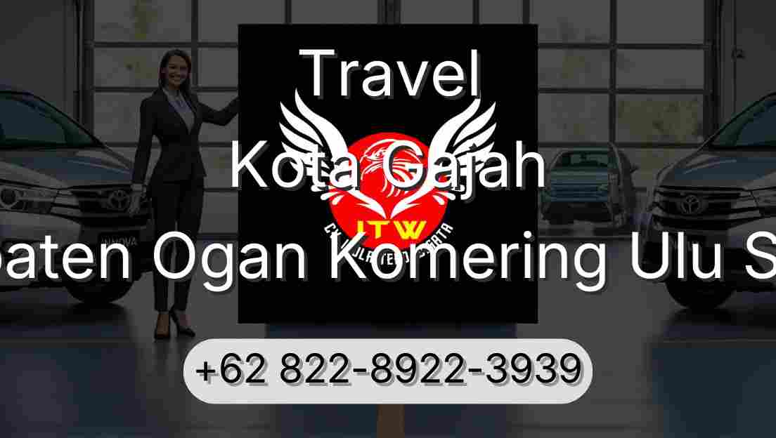 Travel Kota Gajah Kabupaten Ogan Komering Ulu Selatan