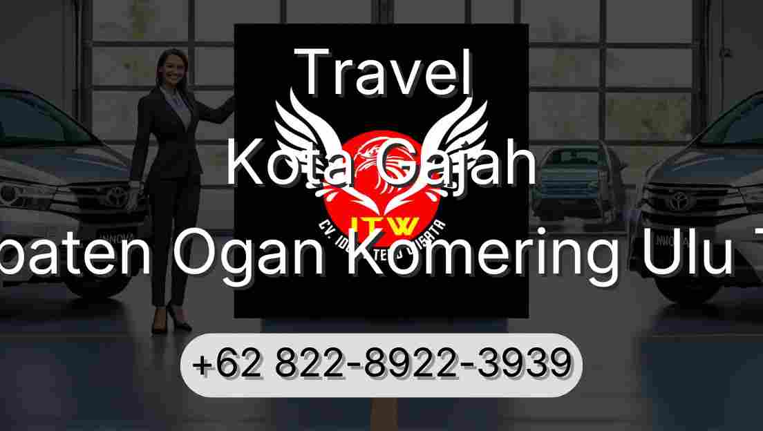 Travel Kota Gajah Kabupaten Ogan Komering Ulu Timur