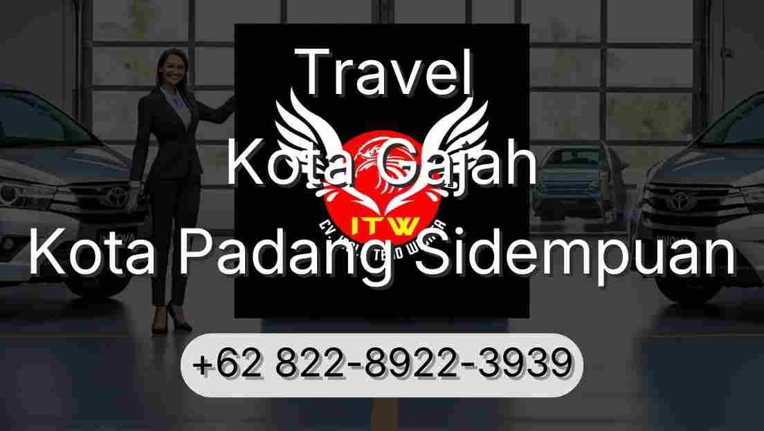 Travel Kota Gajah Kota Padang Sidempuan