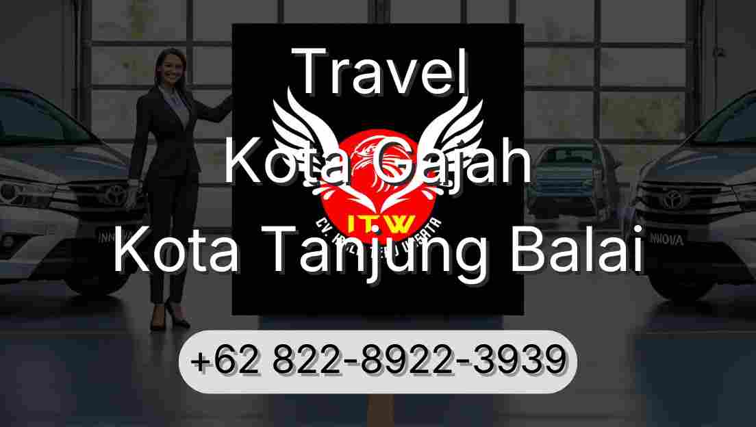 Travel Kota Gajah Kota Tanjung Balai