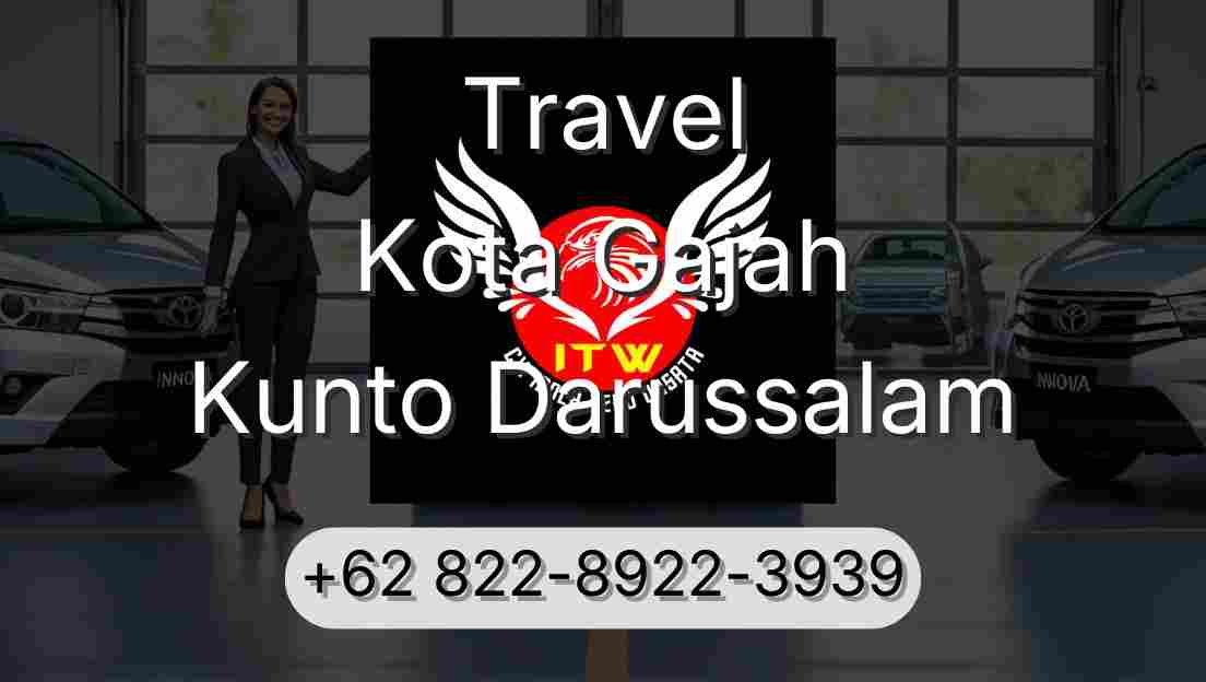 Travel Kota Gajah Kunto Darussalam