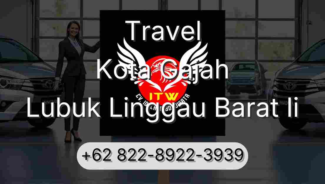 Travel Kota Gajah Lubuk Linggau Barat Ii