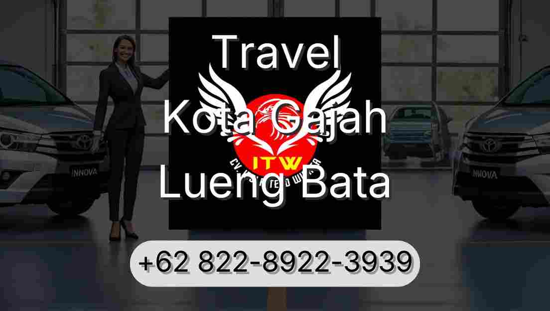 Travel Kota Gajah Lueng Bata