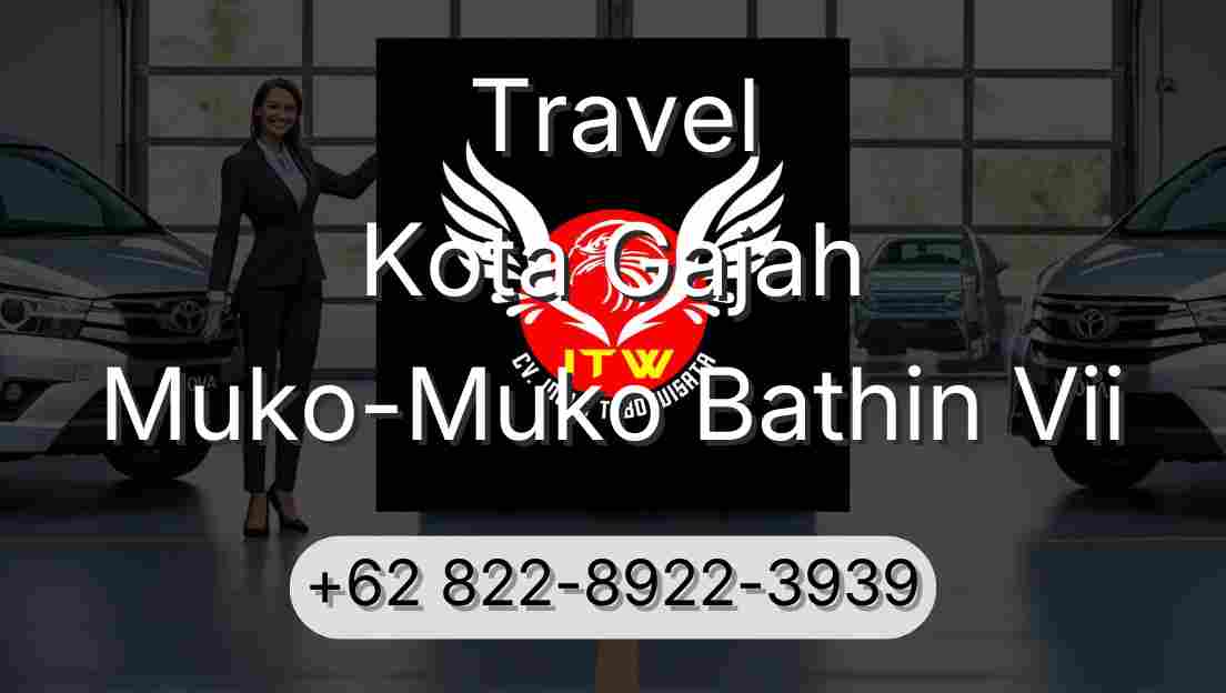 Travel Kota Gajah Muko-Muko Bathin Vii