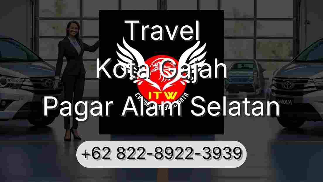 Travel Kota Gajah Pagar Alam Selatan
