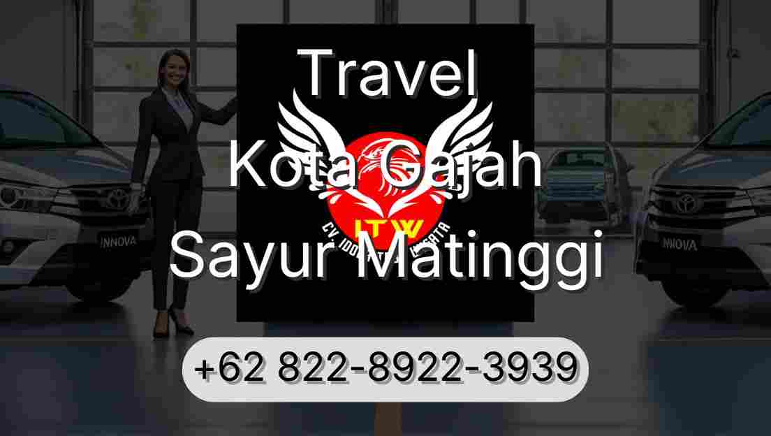 Travel Kota Gajah Sayur Matinggi