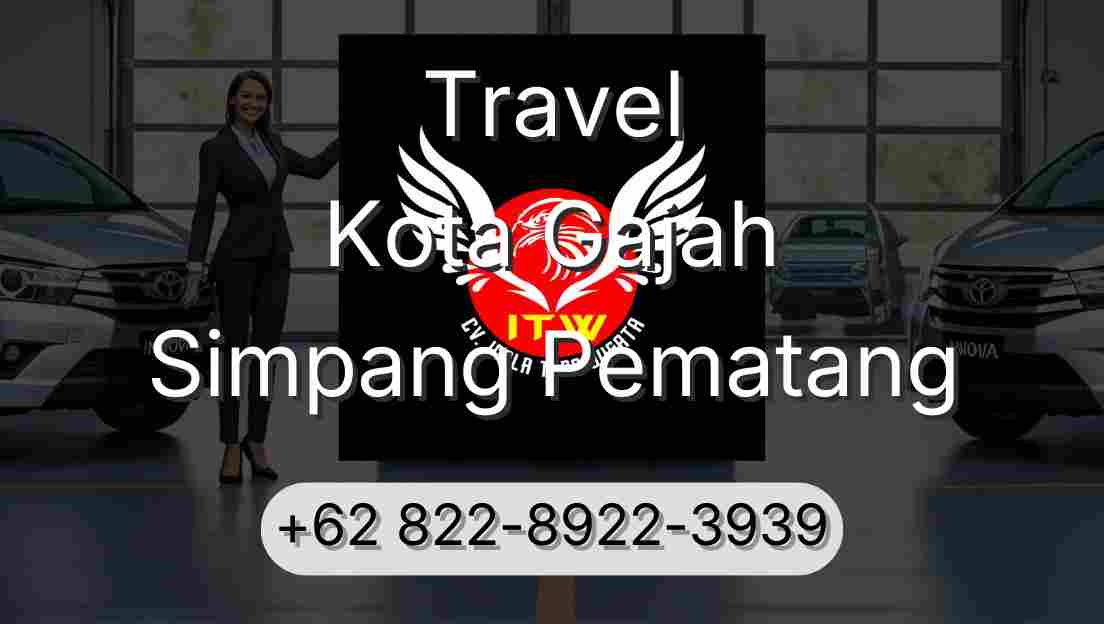 Travel Kota Gajah Simpang Pematang