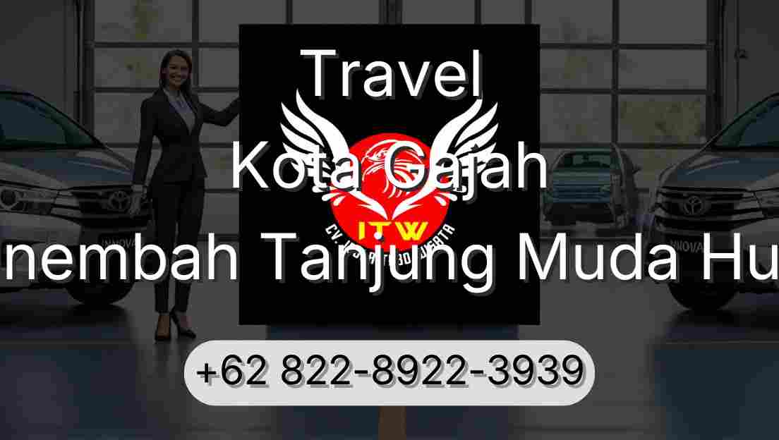 Travel Kota Gajah Sinembah Tanjung Muda Hulu
