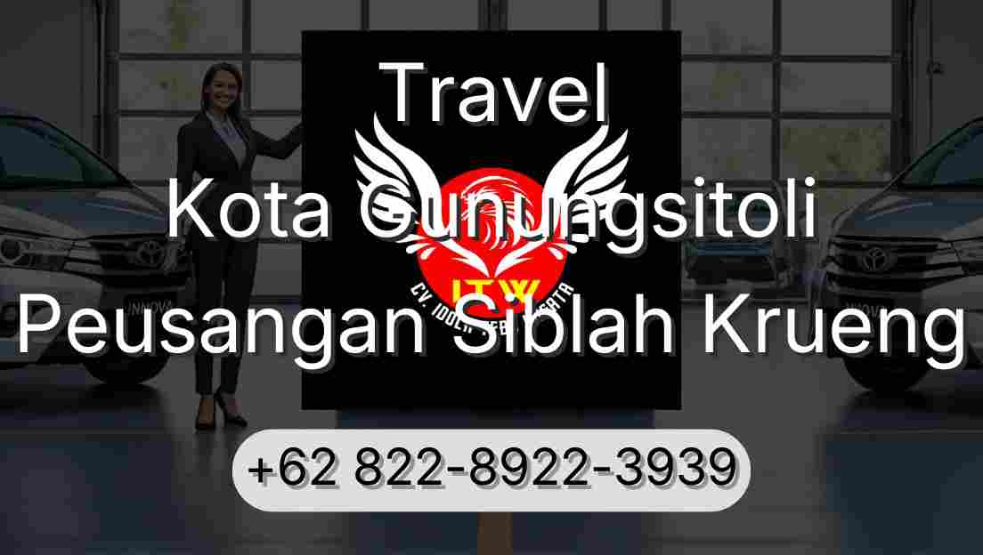Travel Kota Gunungsitoli Peusangan Siblah Krueng