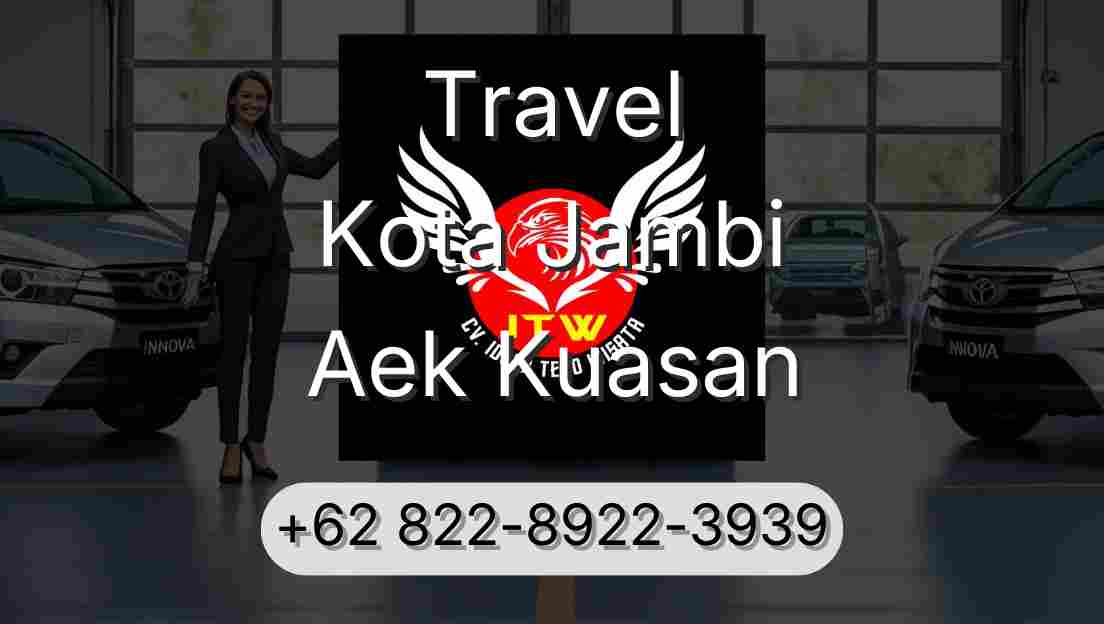 Travel Kota Jambi Aek Kuasan
