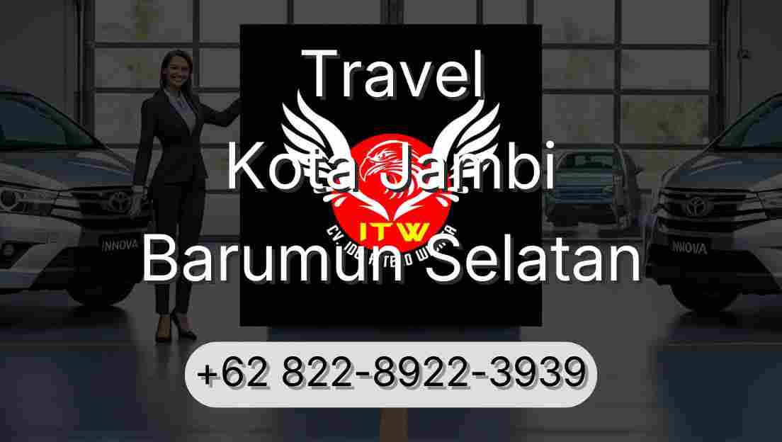 Travel Kota Jambi Barumun Selatan
