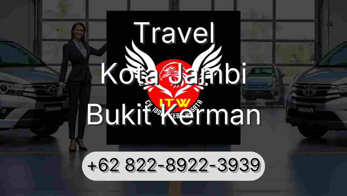Travel Kota Jambi Bukit Kerman